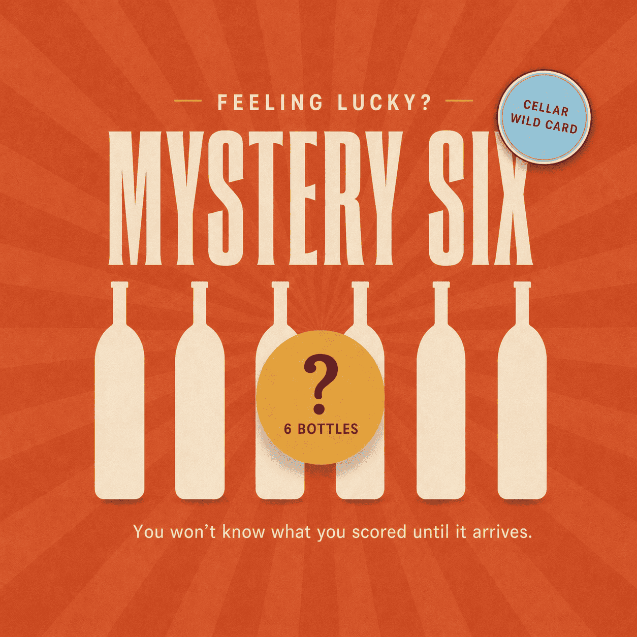 Cellar Wild Card — a Mystery Six-Pack of hand-selected bottles from the Bonner Private Wines cellar